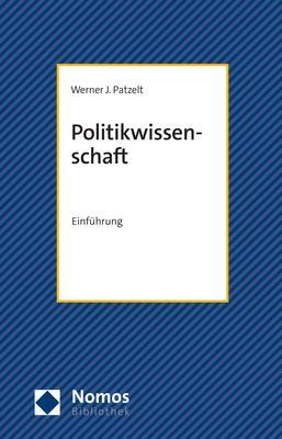 Cover: 9783848775354 | Politikwissenschaft | Einführung | Werner J. Patzelt | Taschenbuch