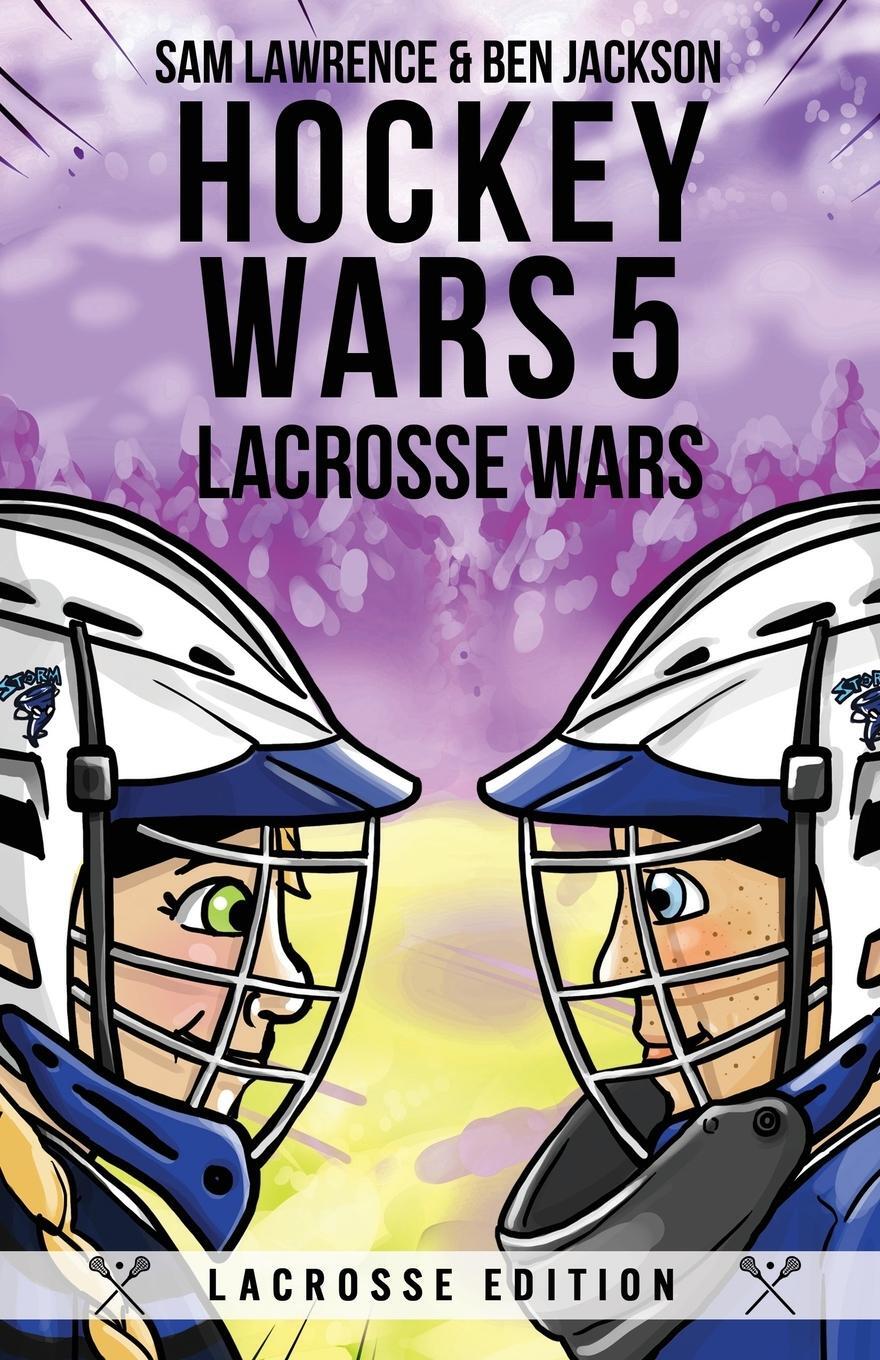 Cover: 9781988656366 | Hockey Wars 5 | Lacrosse Wars | Sam Lawrence (u. a.) | Taschenbuch