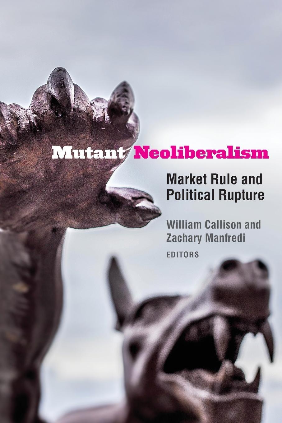 Cover: 9780823285709 | Mutant Neoliberalism | Market Rule and Political Rupture | Manfredi