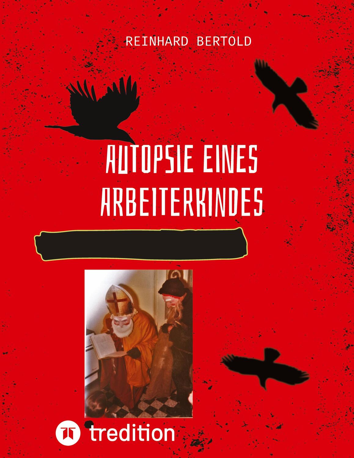 Cover: 9783347758162 | Autopsie eines Arbeiterkindes | Reinhard Bertold | Taschenbuch | 2022