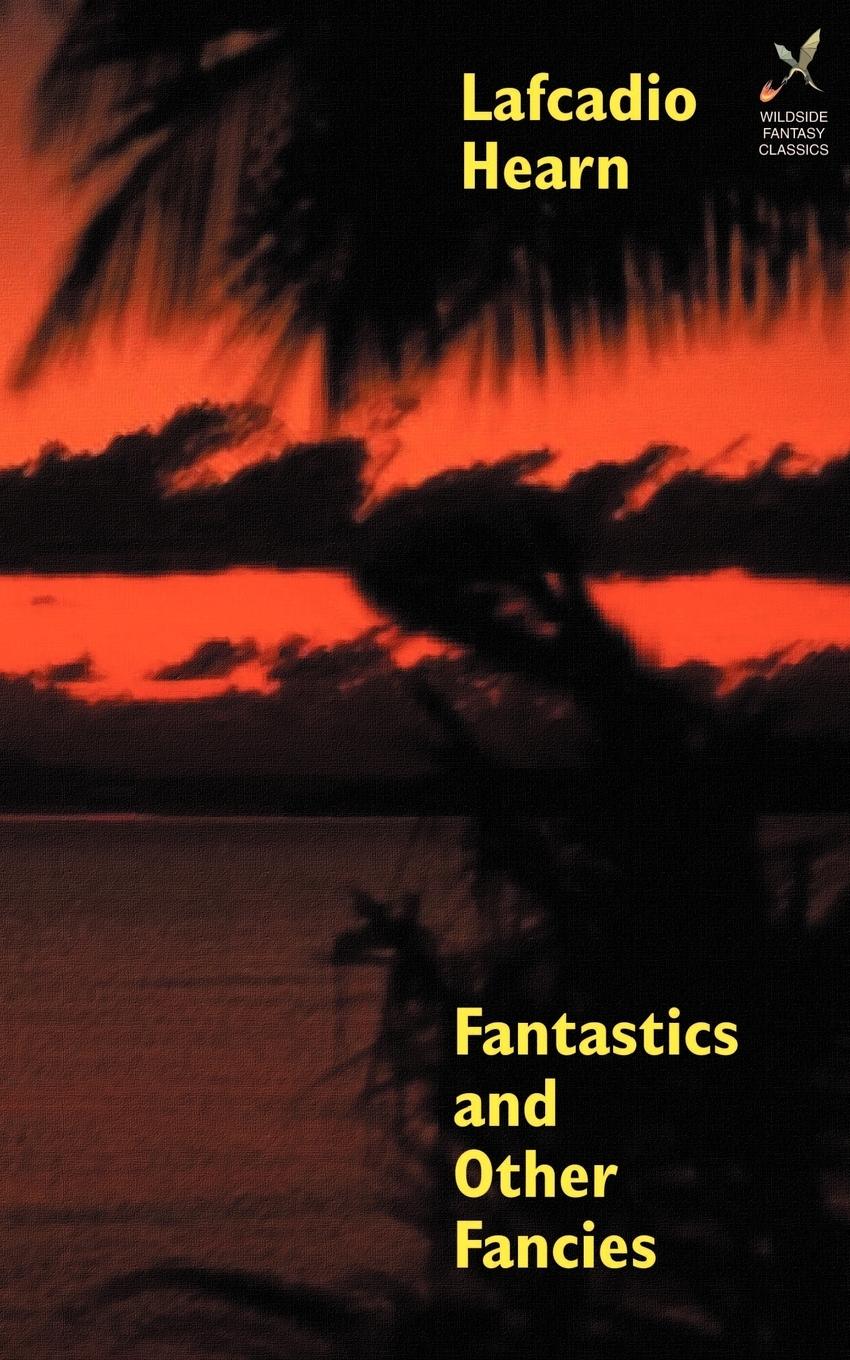 Cover: 9781587152054 | Fantastics and Other Fancies | Lafcadio Hearn | Taschenbuch | Englisch