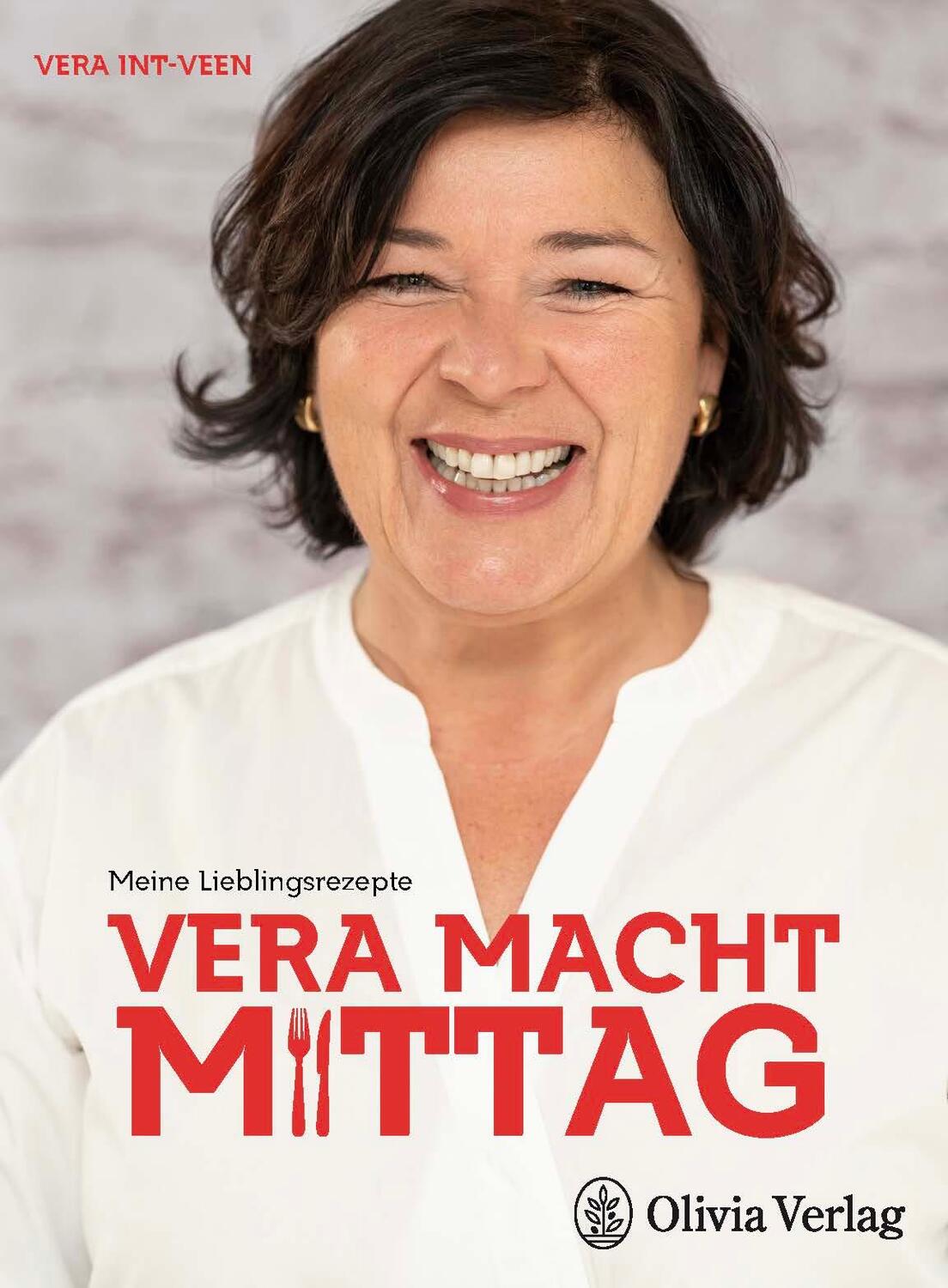 Cover: 9783981456691 | VERA MACHT MITTAG | Meine Lieblingsrezepte | Vera Int-Veen | Buch