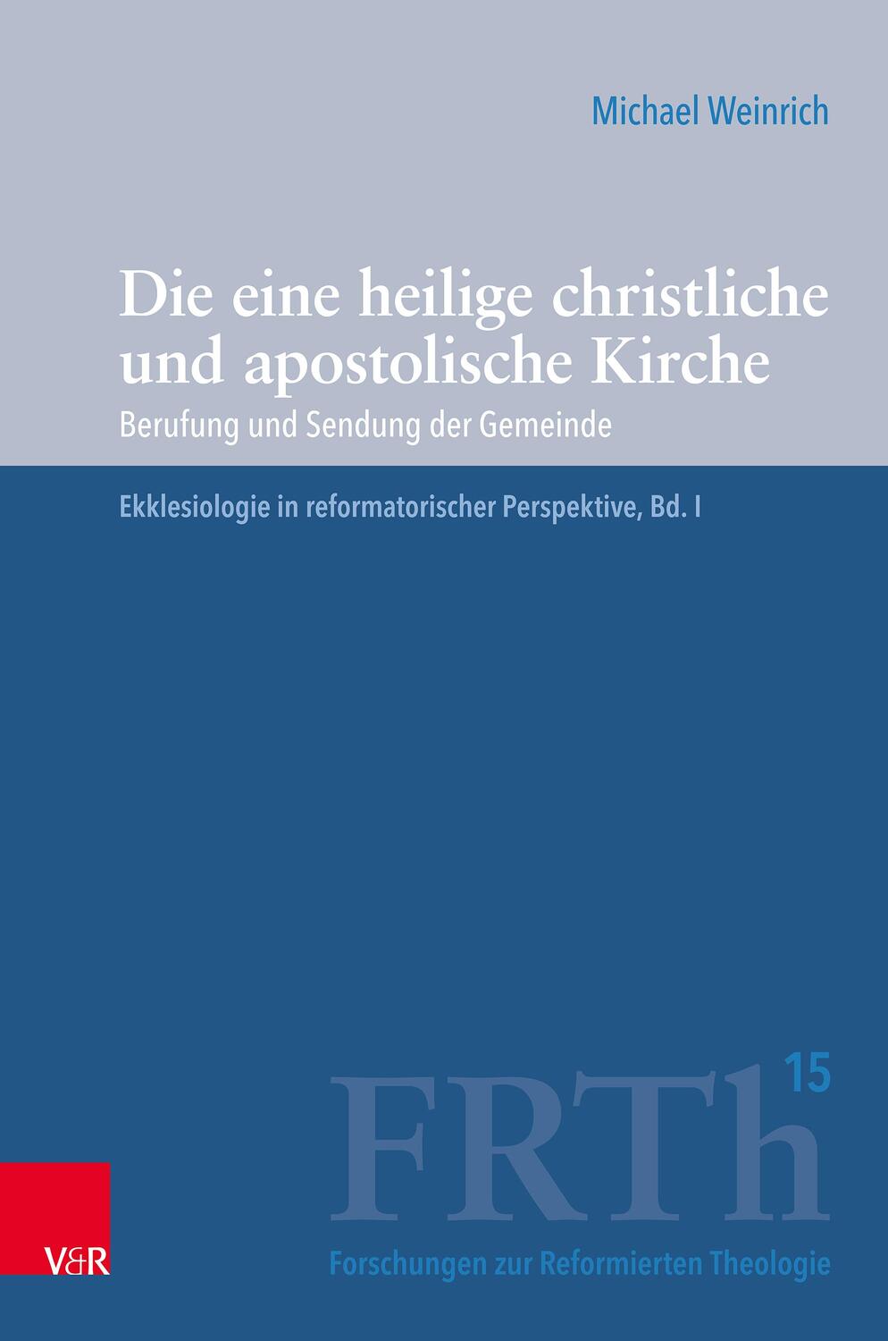 Cover: 9783525540879 | Die eine heilige christliche und apostolische Kirche | Weinrich | Buch