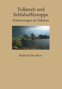 Cover: 9783831146635 | Tollatsch und Schlabuffersuppe | Erinnerungen an Tribsees | Pandikow