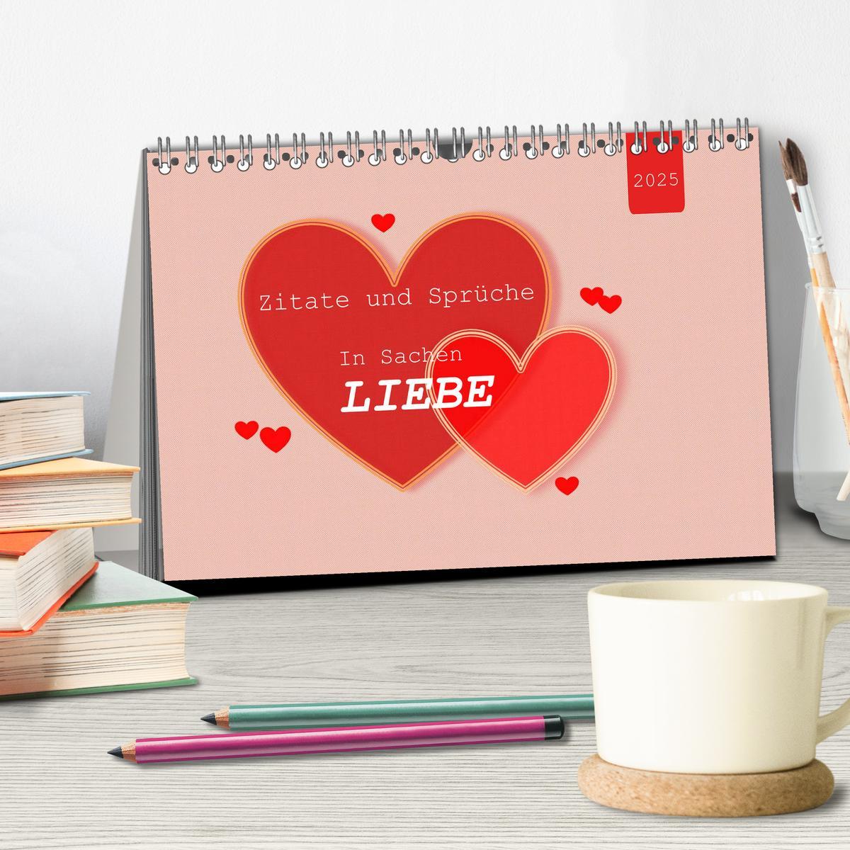 Bild: 9783435124480 | Zitate und Sprüche In Sachen LIEBE (Tischkalender 2025 DIN A5...