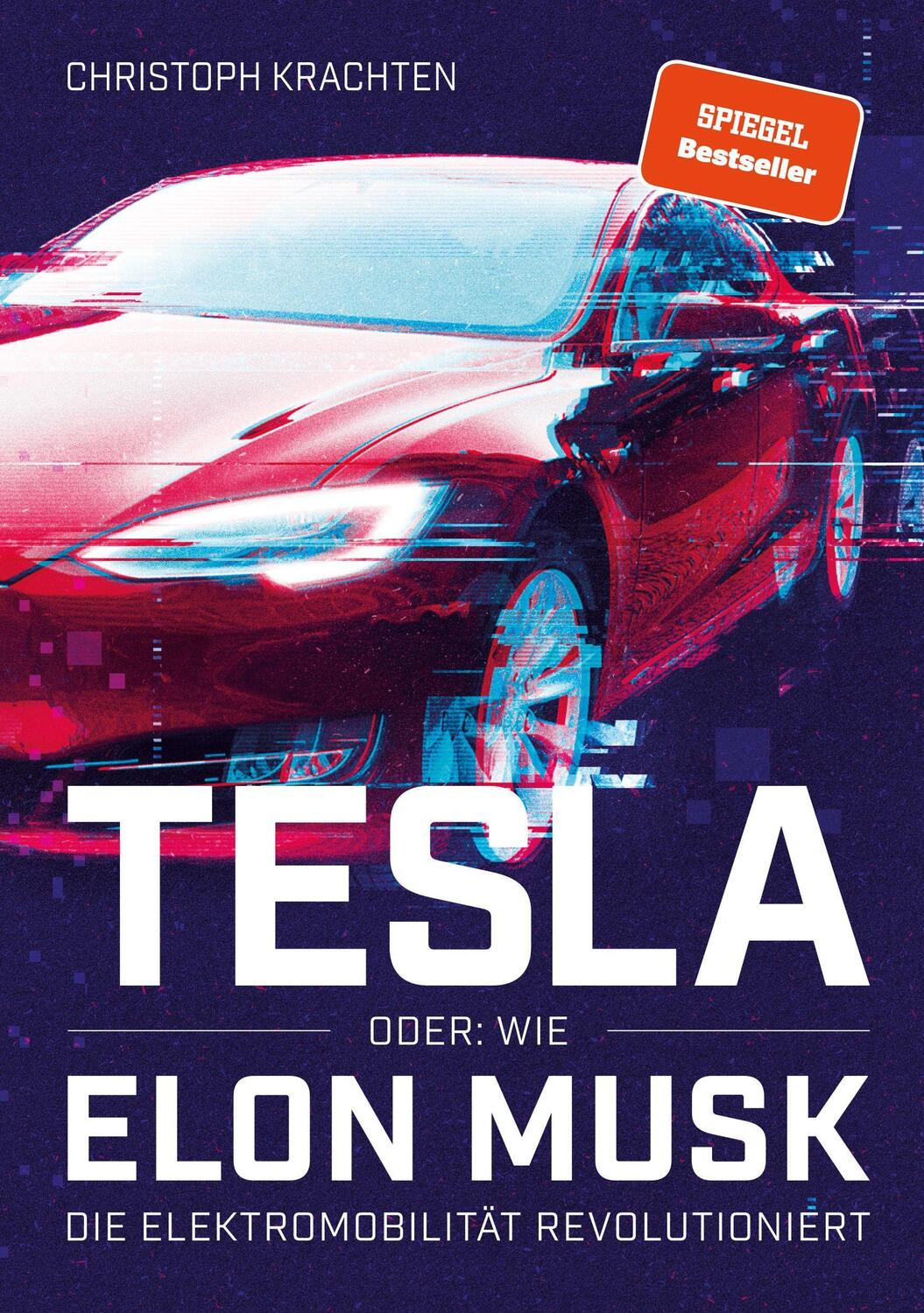 Cover: 9783985770007 | Tesla oder: Wie Elon Musk die Elektromobilität revolutioniert | Buch