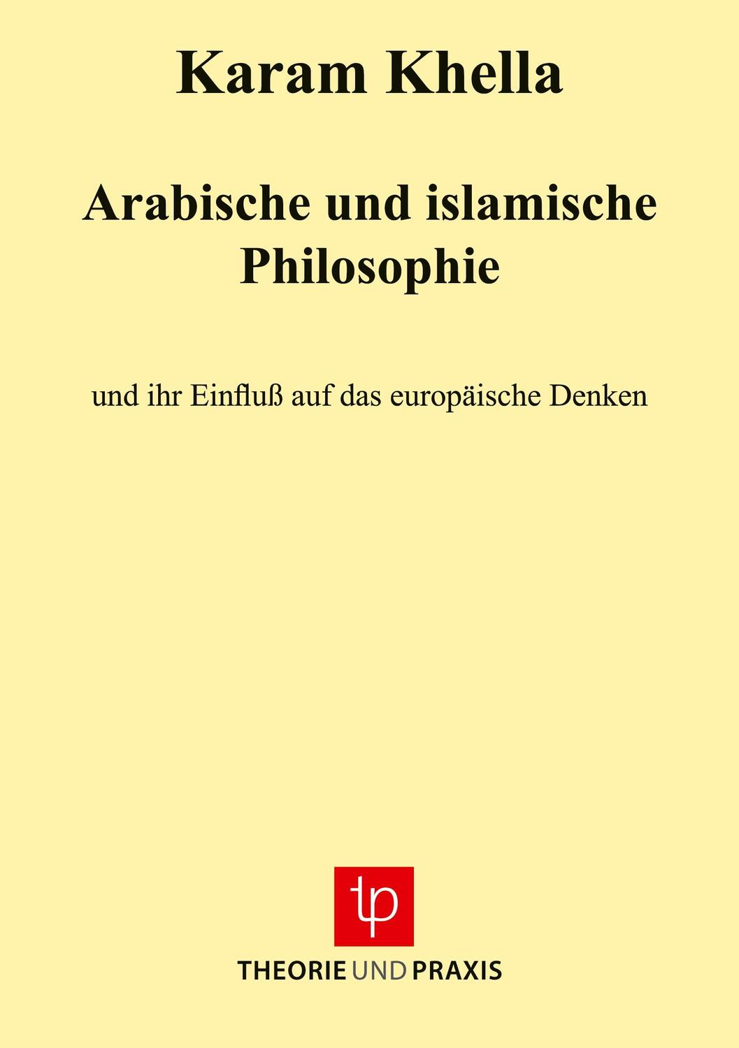 Cover: 9783921866986 | Arabische und islamische Philosophie und ihr Einfluß auf das...