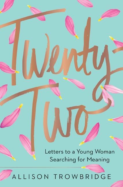 Cover: 9780718078164 | Twenty-Two | Letters to a Young Woman Searching for Meaning | Buch