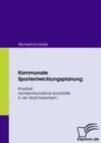 Cover: 9783836662482 | Kommunale Sportentwicklungsplanung | Michael Schubart | Taschenbuch
