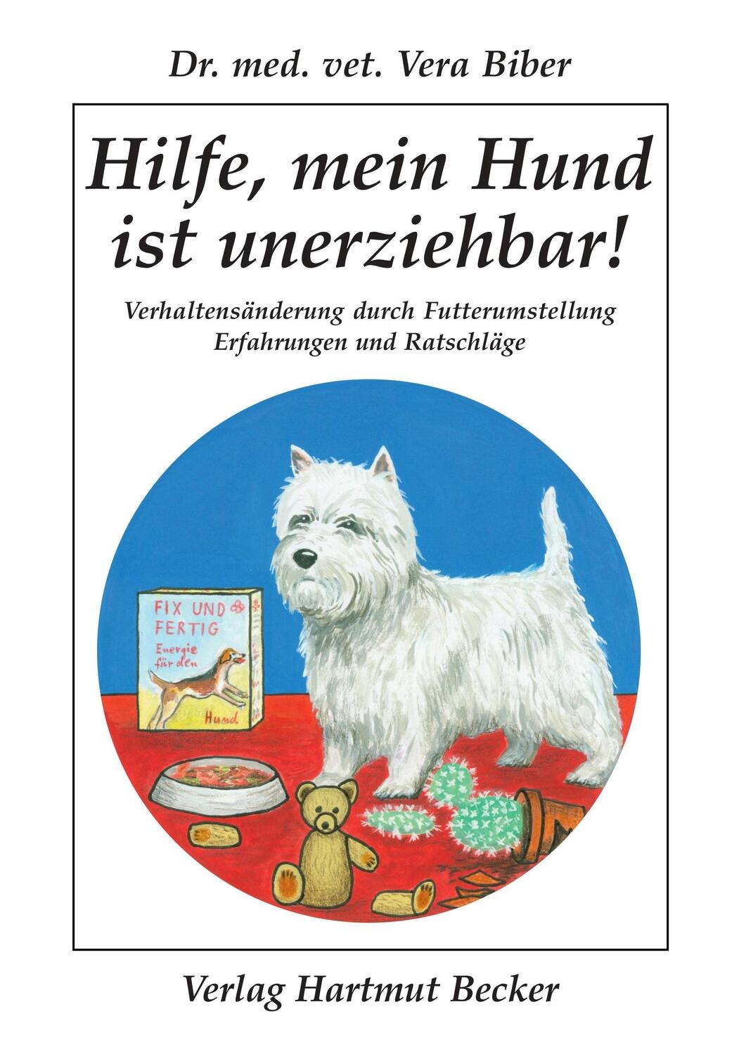 Cover: 9783929480344 | Hilfe, mein Hund ist unerziehbar! | Vera Biber | Taschenbuch | Deutsch