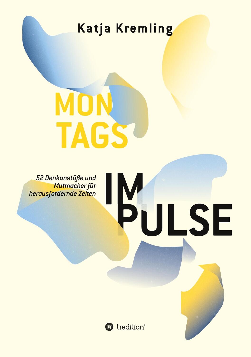 Cover: 9783347102415 | Montags-Impulse | Katja Kremling | Taschenbuch | tredition