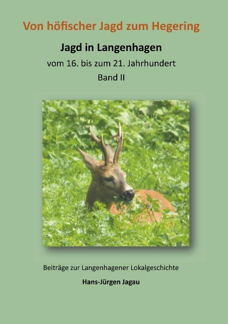 Cover: 9783748120438 | Von höfischer Jagd zum Hegering | Hans-Jürgen Jagau | Taschenbuch