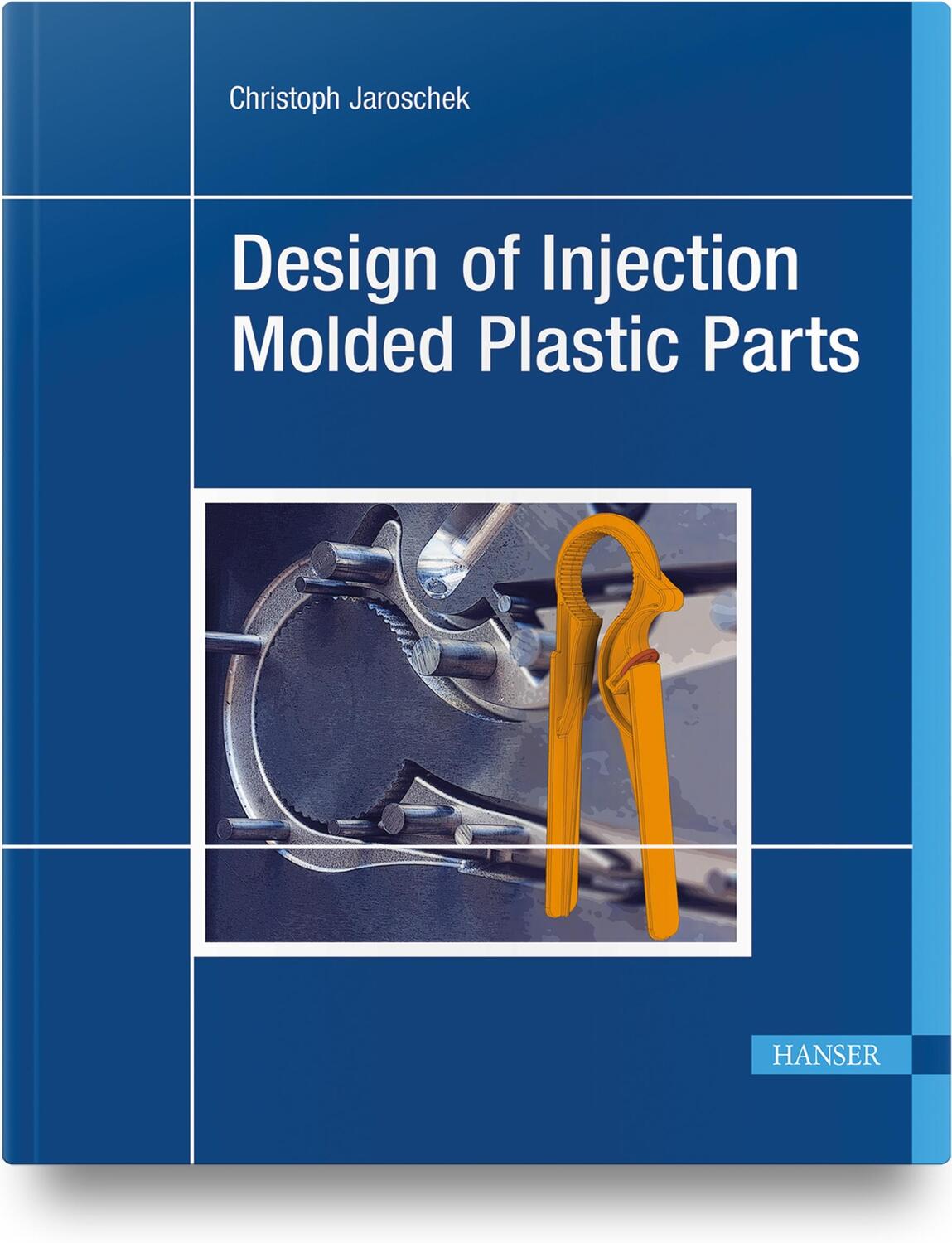 Cover: 9781569908938 | Design of Injection Molded Plastic Parts | Christoph Jaroschek | Buch
