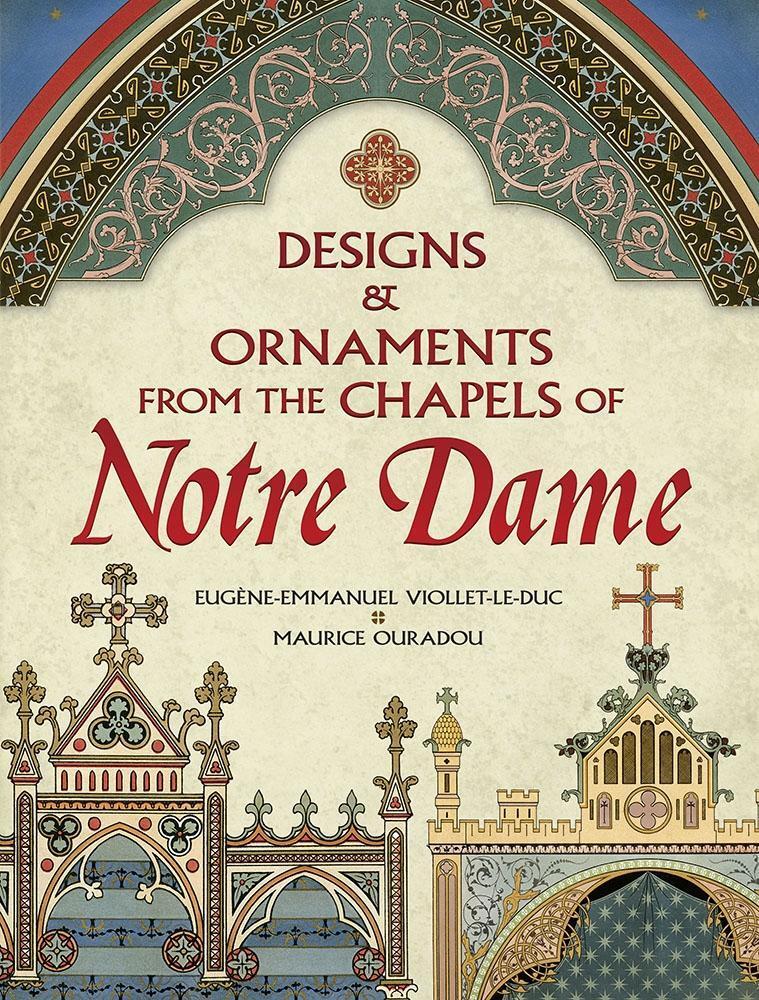 Cover: 9780486840505 | Designs and Ornaments from the Chapels of Notre Dame | Viollet-Le-Duc