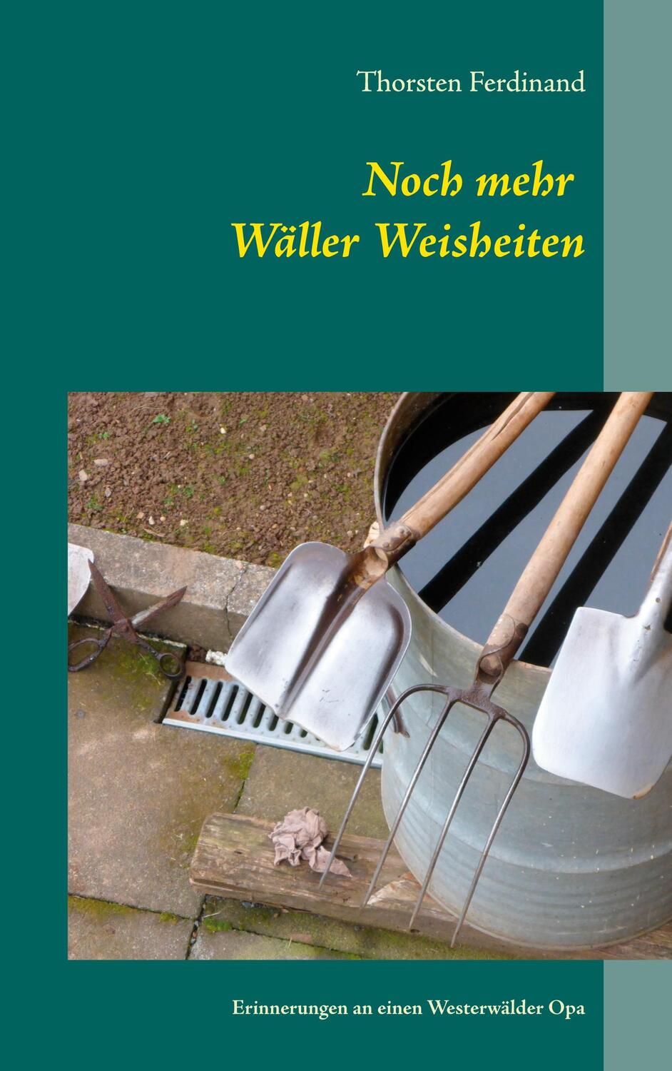 Cover: 9783752608151 | Noch mehr Wäller Weisheiten | Erinnerungen an einen Westerwälder Opa