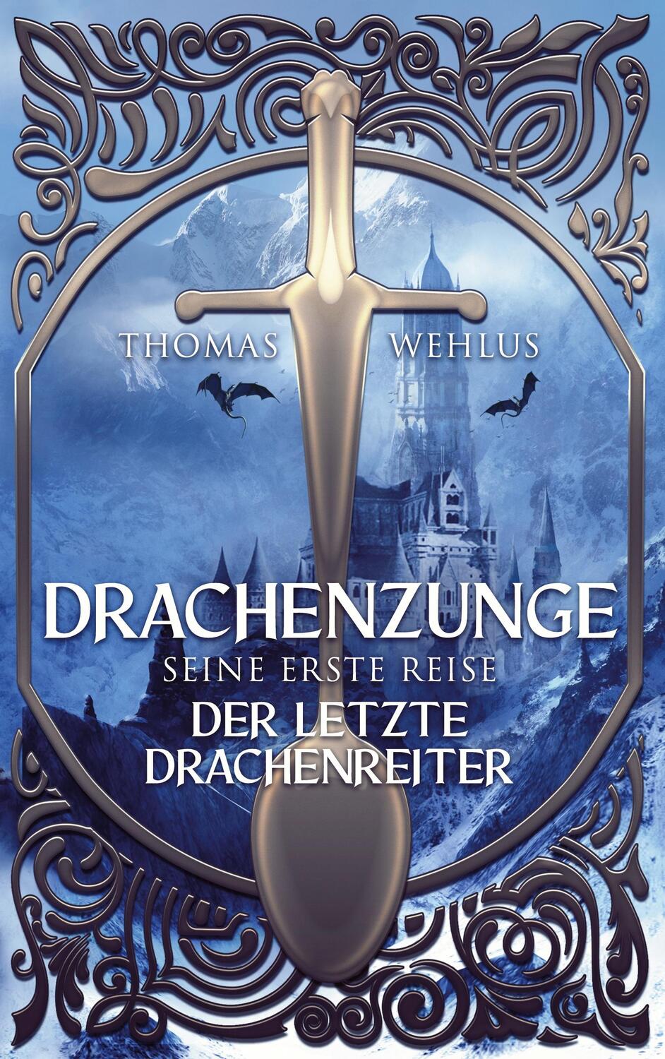 Cover: 9783755799306 | Drachenzunge - Seine erste Reise | Der letzte Drachenreiter | Wehlus