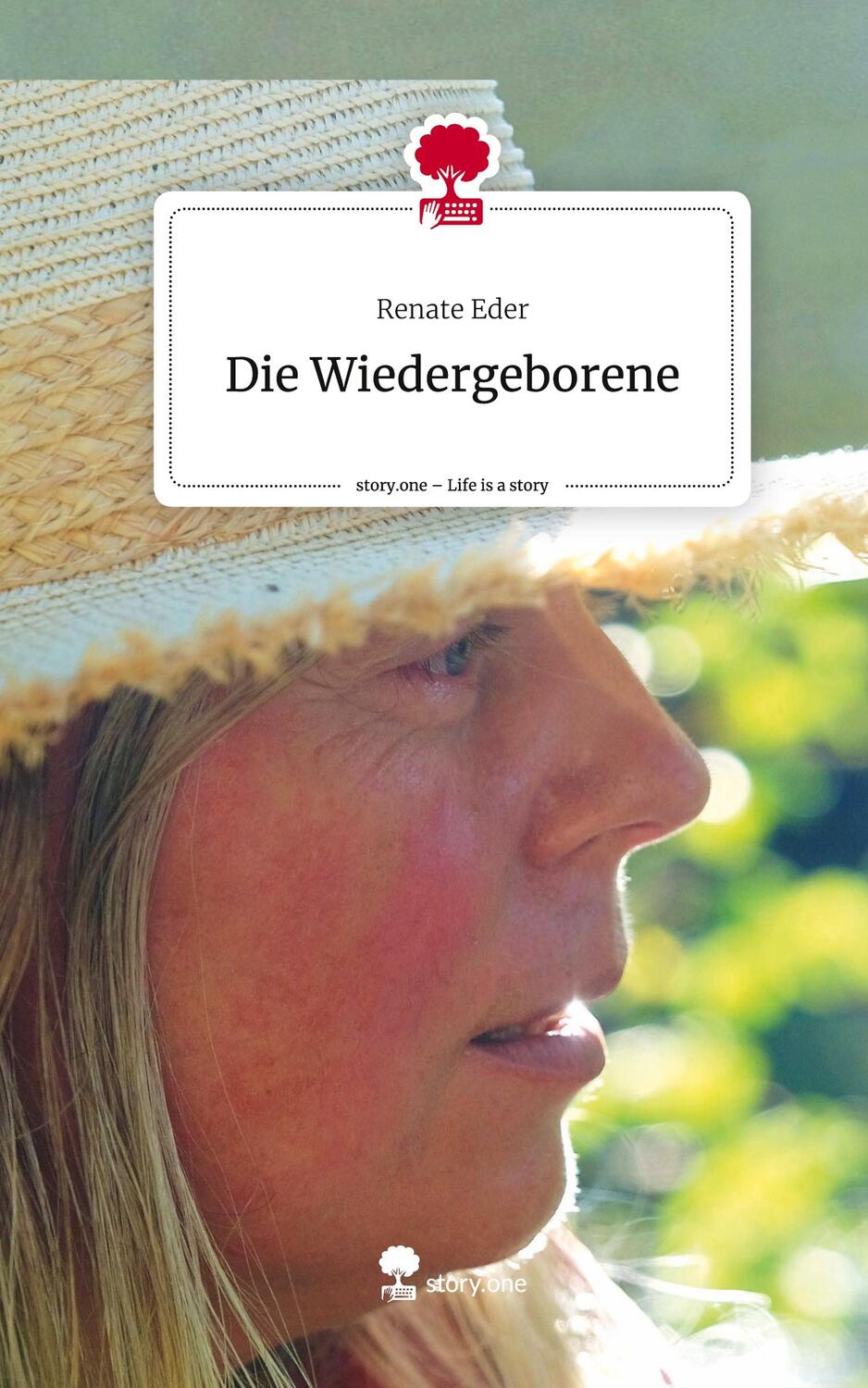 Cover: 9783711526113 | Die Wiedergeborene. Life is a Story - story.one | Renate Eder | Buch
