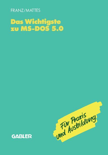 Cover: 9783409197373 | Das Wichtigste zu MS-DOS 5.0 | Dietrich Franz | Taschenbuch | 168 S.