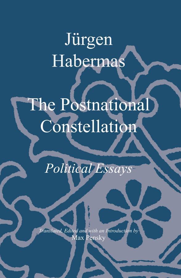 Cover: 9780745623528 | The Postnational Constellation | Political Essays | Jurgen Habermas