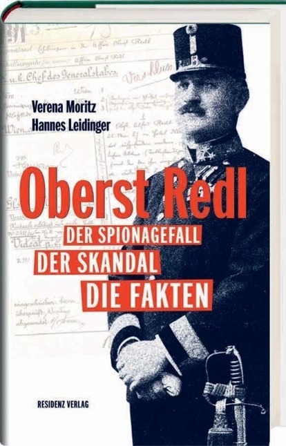 Cover: 9783701731695 | Oberst Redl | Der Spionagefall, der Skandal, die Fakten | Moritz