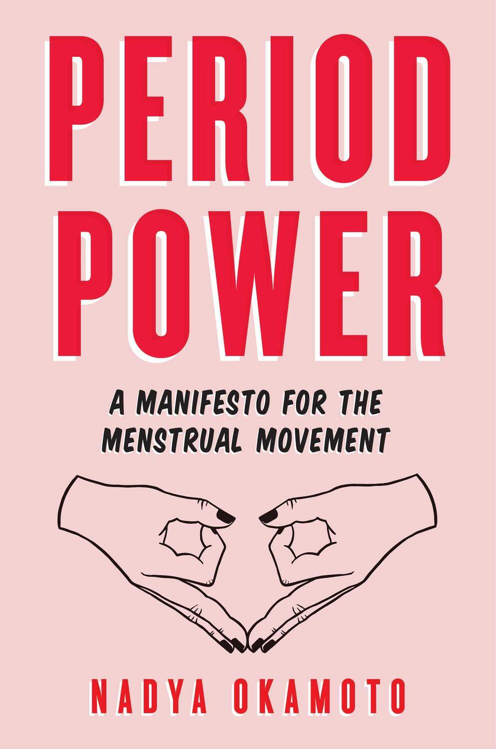 Cover: 9781534430204 | Period Power: A Manifesto for the Menstrual Movement | Nadya Okamoto