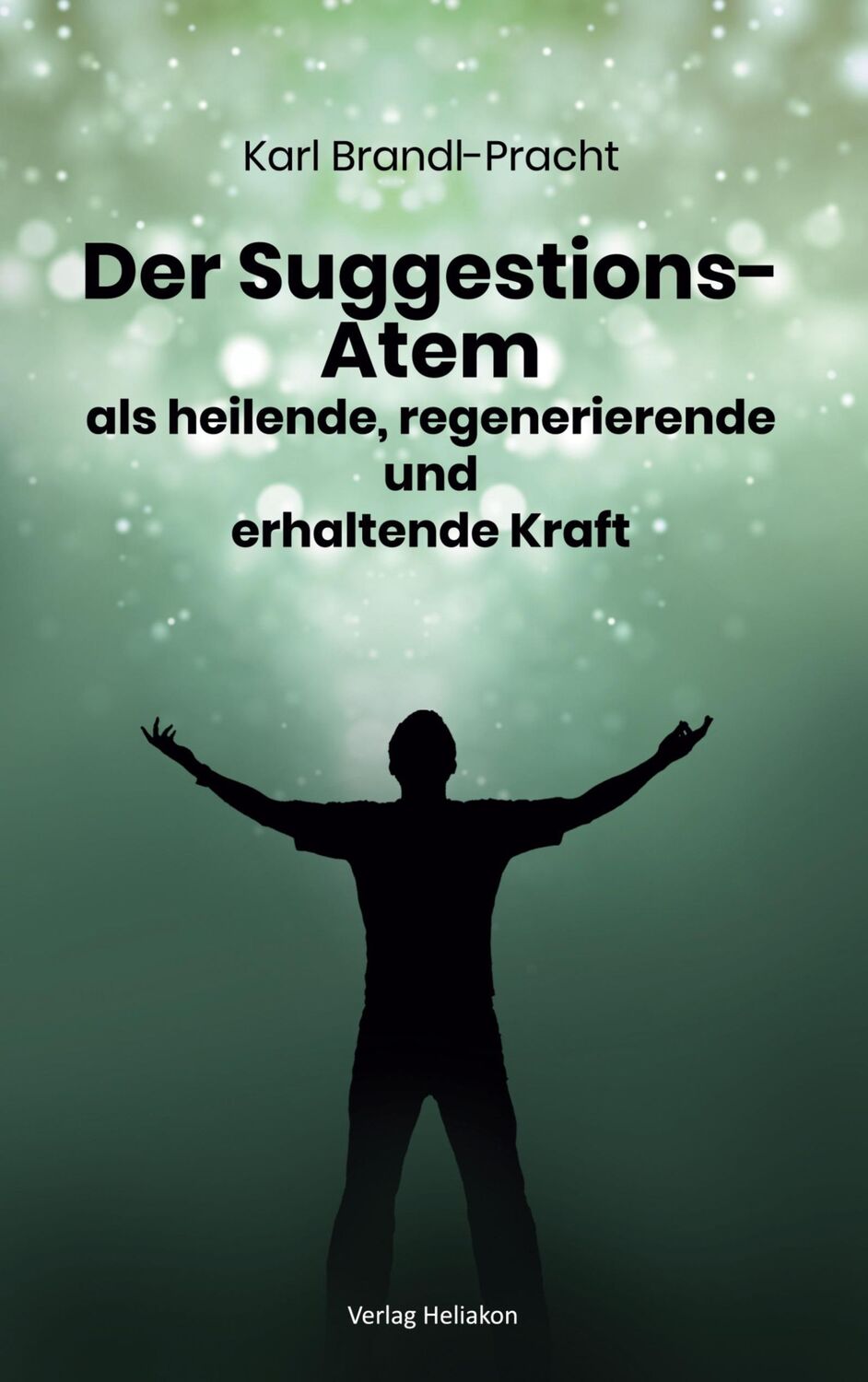 Cover: 9783949496530 | Der Suggestions-Atem als heilige, regenerierende und erhaltende Kraft