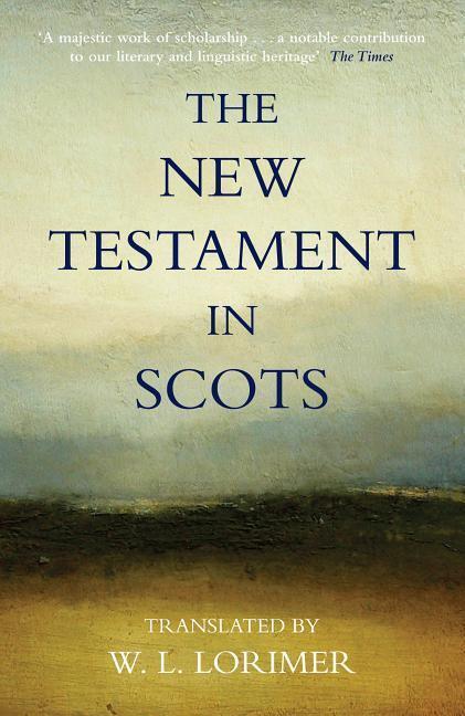 Cover: 9780857862853 | The New Testament In Scots | William L. Lorimer | Taschenbuch | 2012