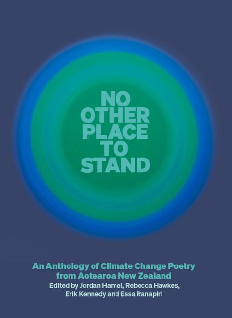 Cover: 9781869409555 | No Other Place to Stand: An Anthology of Climate Change Poetry from...