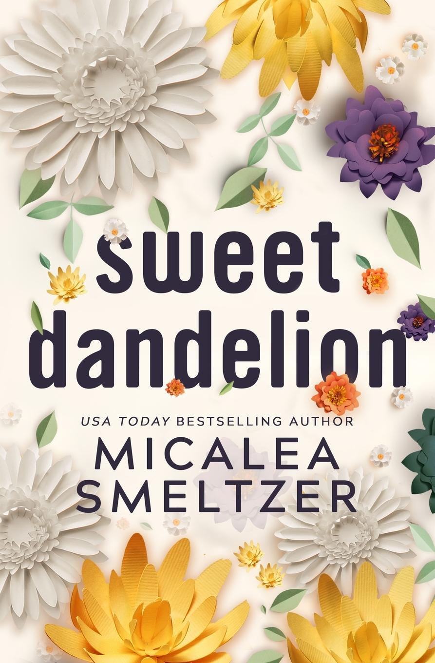 Cover: 9798218206444 | Sweet Dandelion | Special Edition | Micalea Smeltzer | Taschenbuch