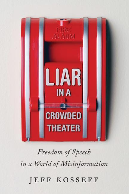 Cover: 9781421447322 | Liar in a Crowded Theater | Jeff Kosseff | Buch | Englisch | 2023