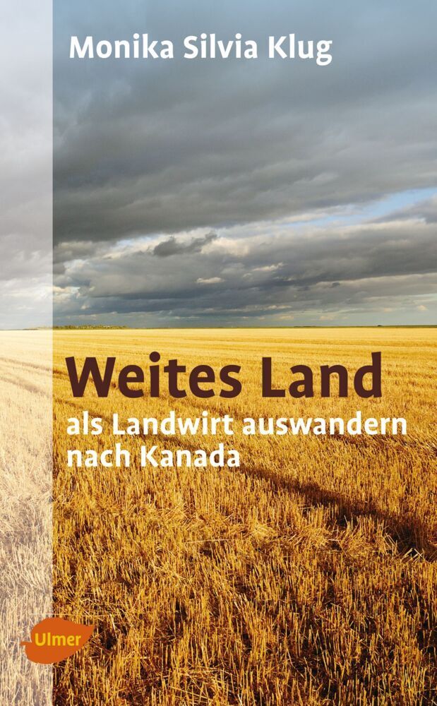 Cover: 9783800183951 | Weites Land | Als Landwirt auswandern nach Kanada | Monika S. Klug