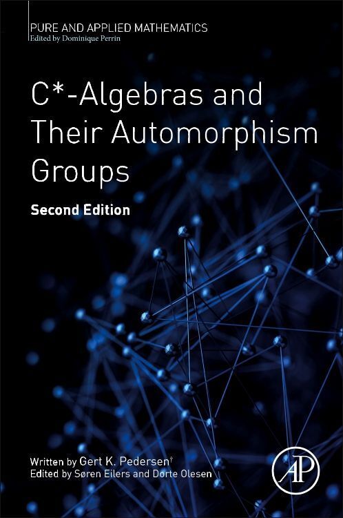 Cover: 9780128141229 | C*-Algebras and Their Automorphism Groups | Søren Eilers (u. a.)