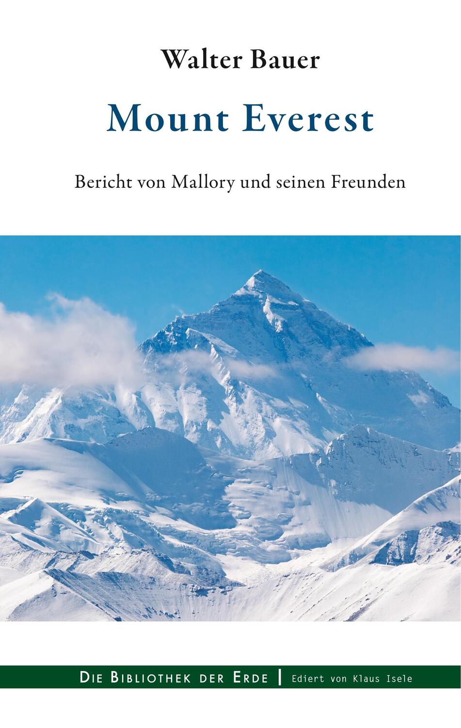 Cover: 9783751914987 | Mount Everest | Bericht von Mallory und seinen Freunden | Walter Bauer