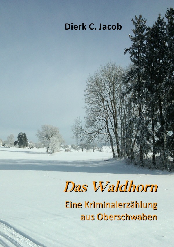 Cover: 9783737566155 | Das Waldhorn | Eine Kriminalerzählung aus Oberschwaben | Jacob | Buch