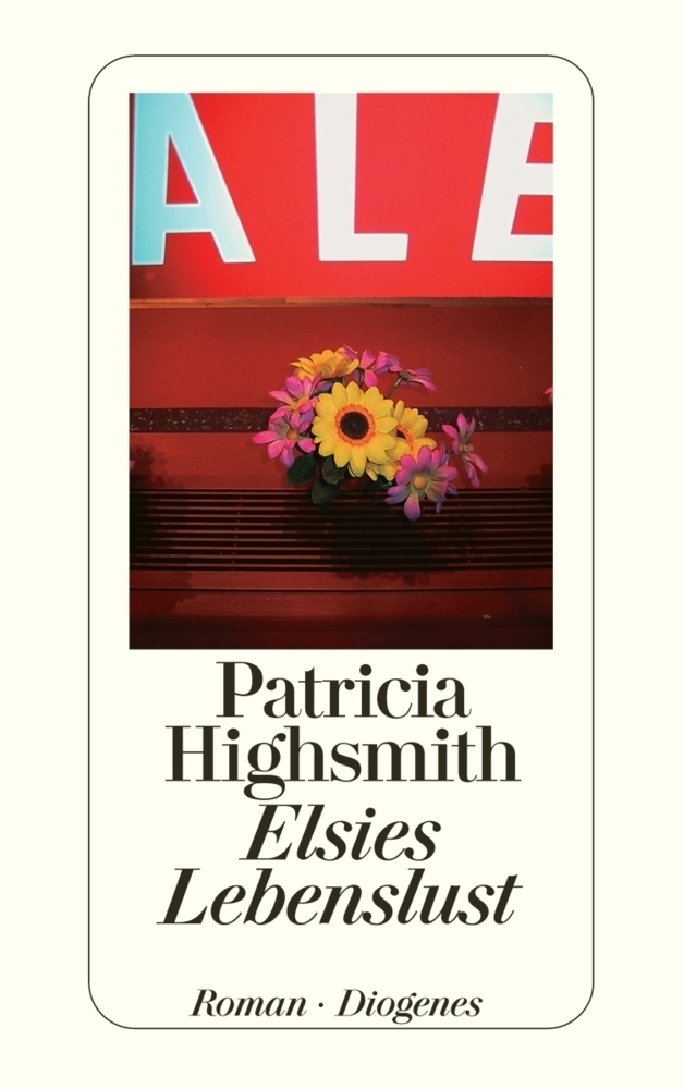 Cover: 9783257234206 | Elsies Lebenslust | Roman. Mit e. Nachw. v. Paul Ingendaay | Highsmith