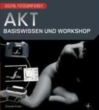 Cover: 9783889551726 | Digital Fotografieren: Akt | Basiswissen und Workshop | Duncan Evans