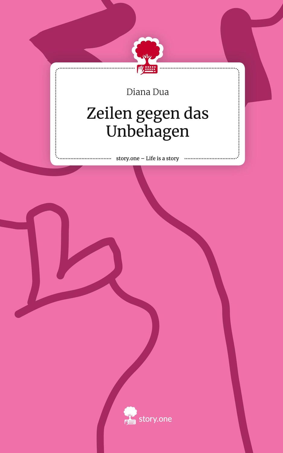Cover: 9783711508263 | Zeilen gegen das Unbehagen. Life is a Story - story.one | Diana Dua