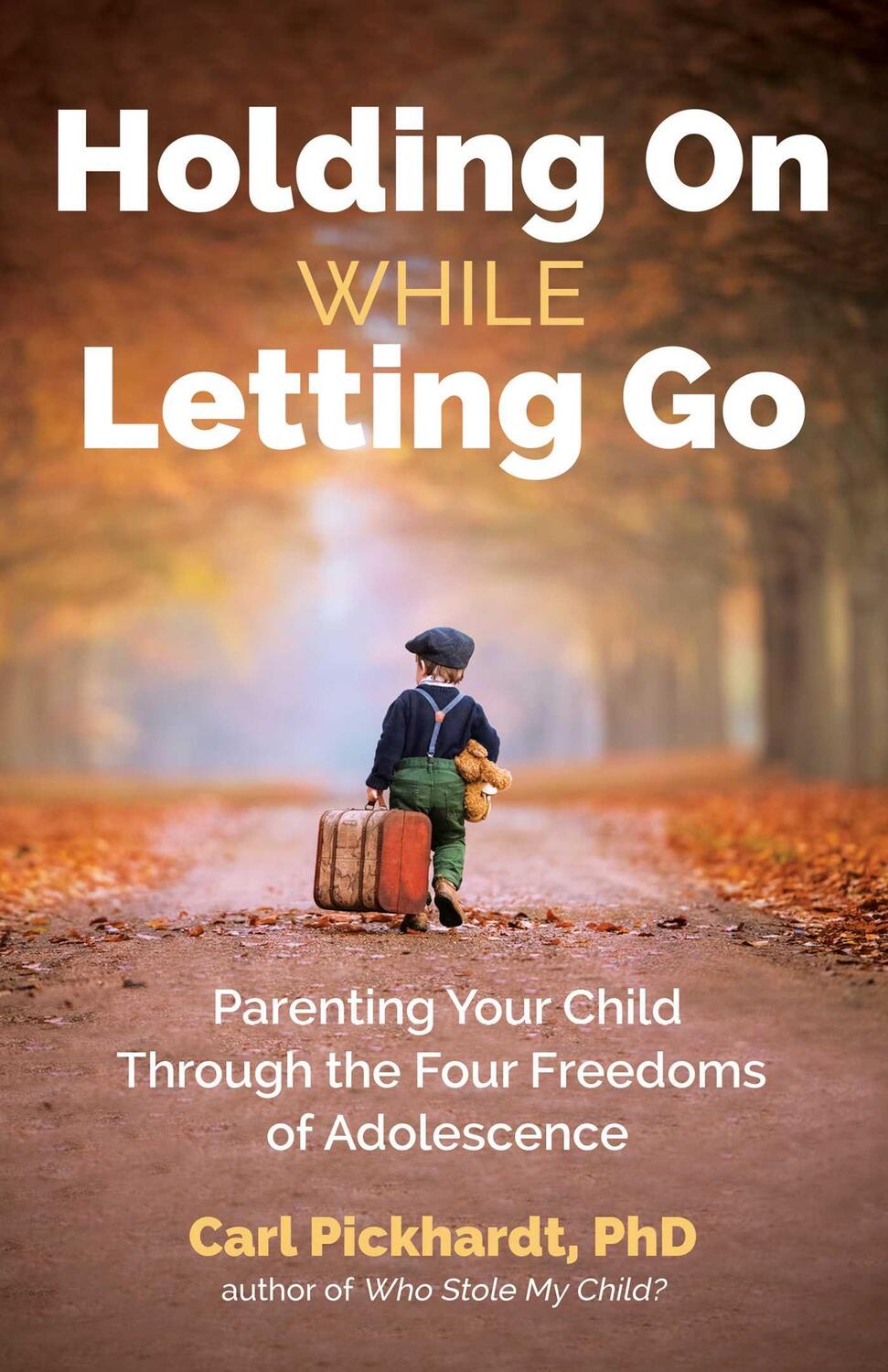 Cover: 9780757324239 | Holding On While Letting Go | Ph.D. Carl Pickhardt | Taschenbuch