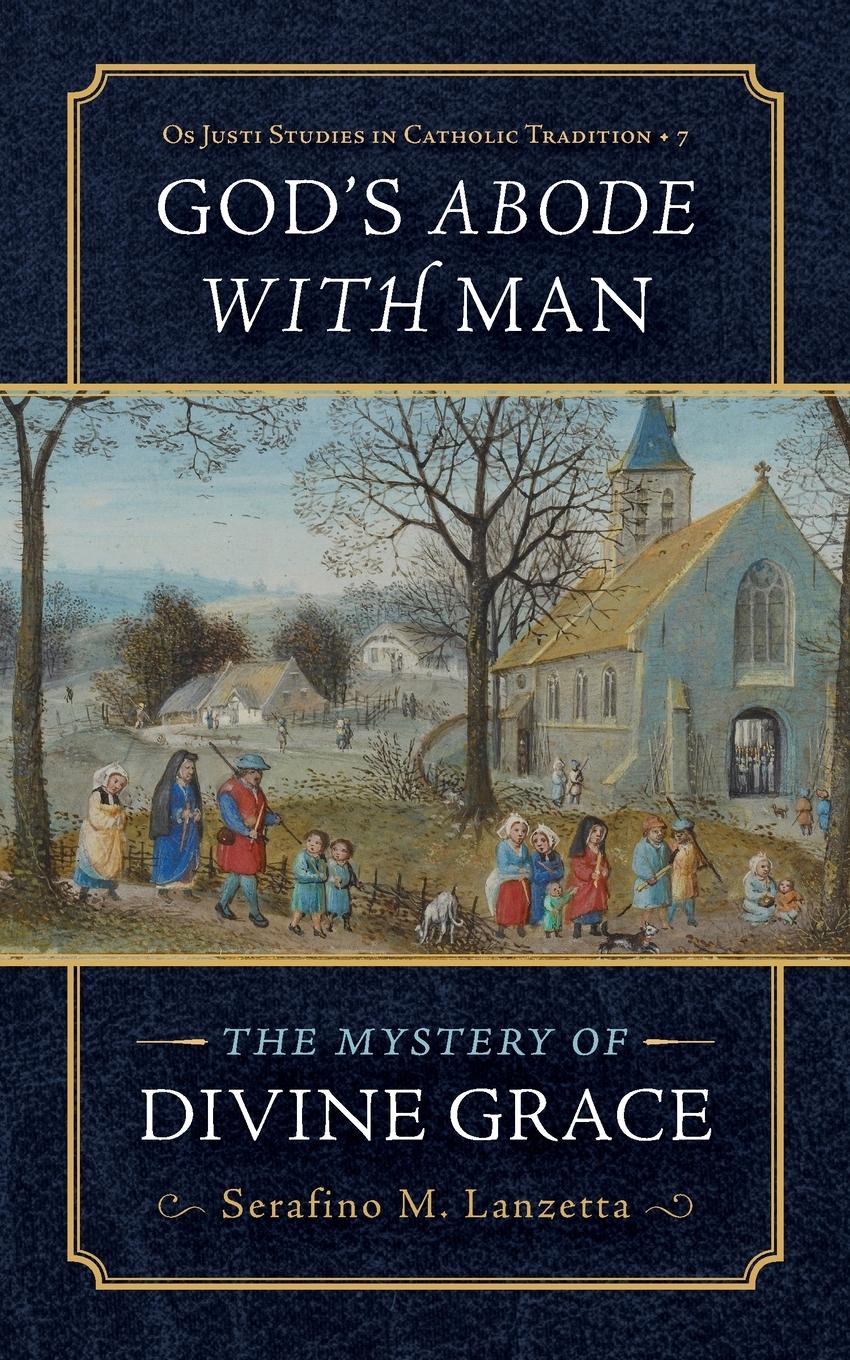 Cover: 9781960711342 | God's Abode with Man | The Mystery of Divine Grace | Lanzetta | Buch