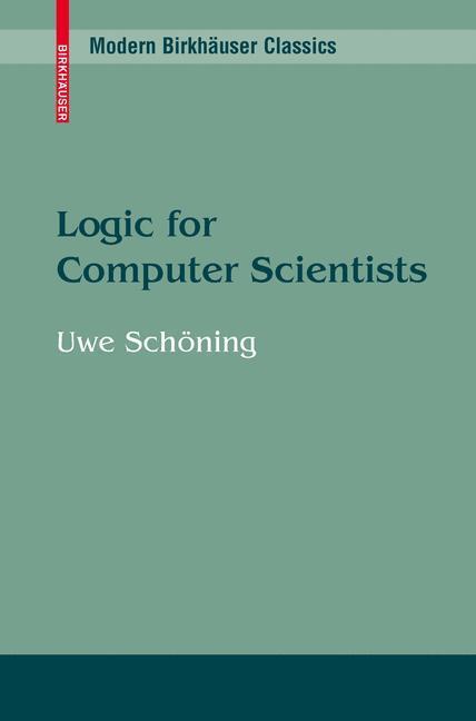 Cover: 9780817647629 | Logic for Computer Scientists | Uwe Schöning | Taschenbuch | Paperback