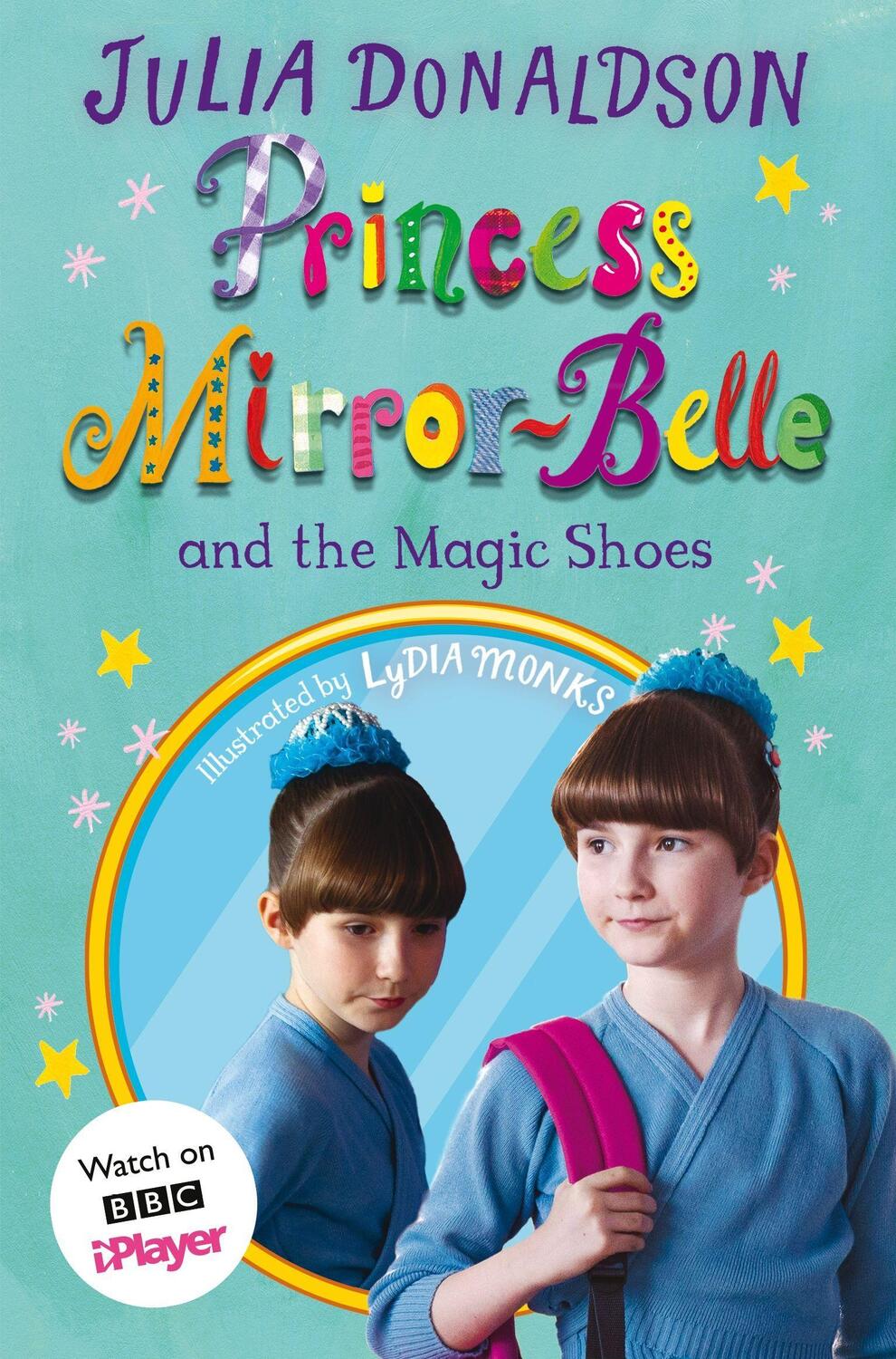 Cover: 9781529072792 | Princess Mirror-Belle and the Magic Shoes | TV tie-in | Donaldson