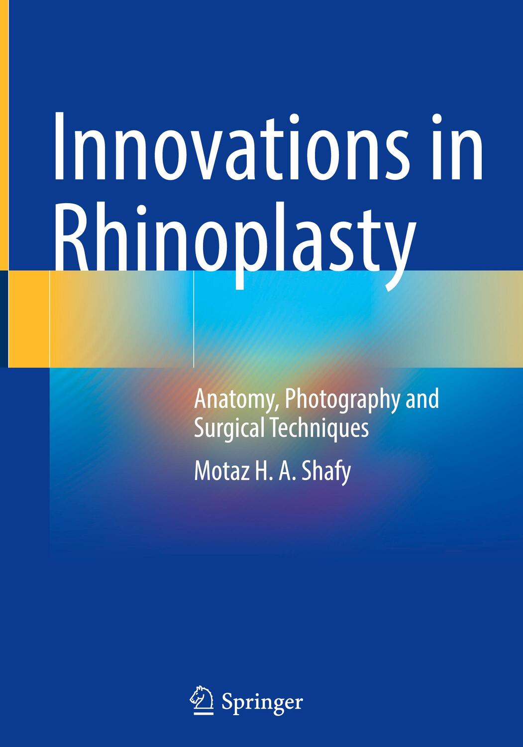 Cover: 9783030945725 | Innovations in Rhinoplasty | Motaz H. A. Shafy | Buch | xxvii | 2022