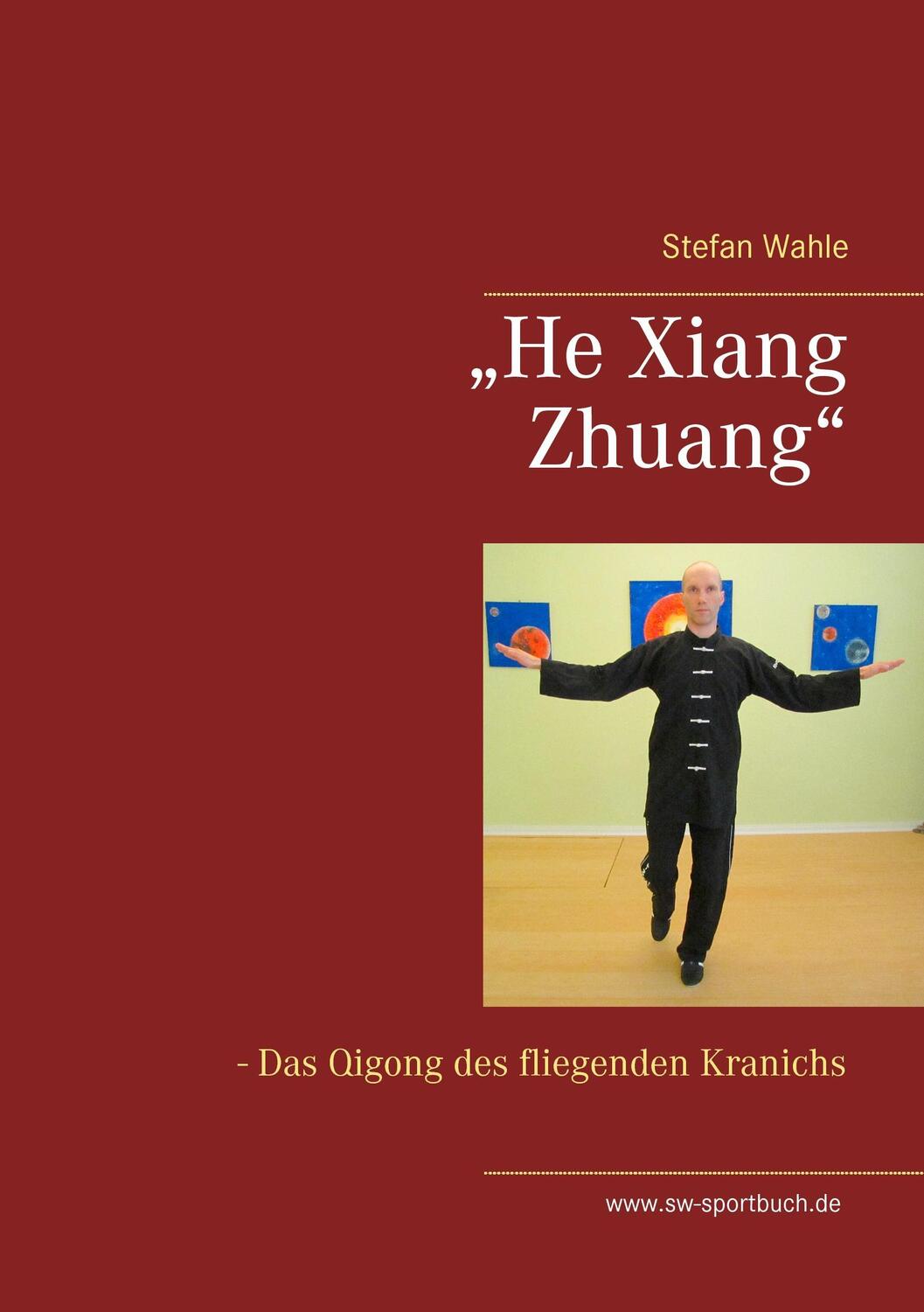Cover: 9783739215860 | "He Xiang Zhuang" | - Das Qigong des fliegenden Kranichs | Wahle
