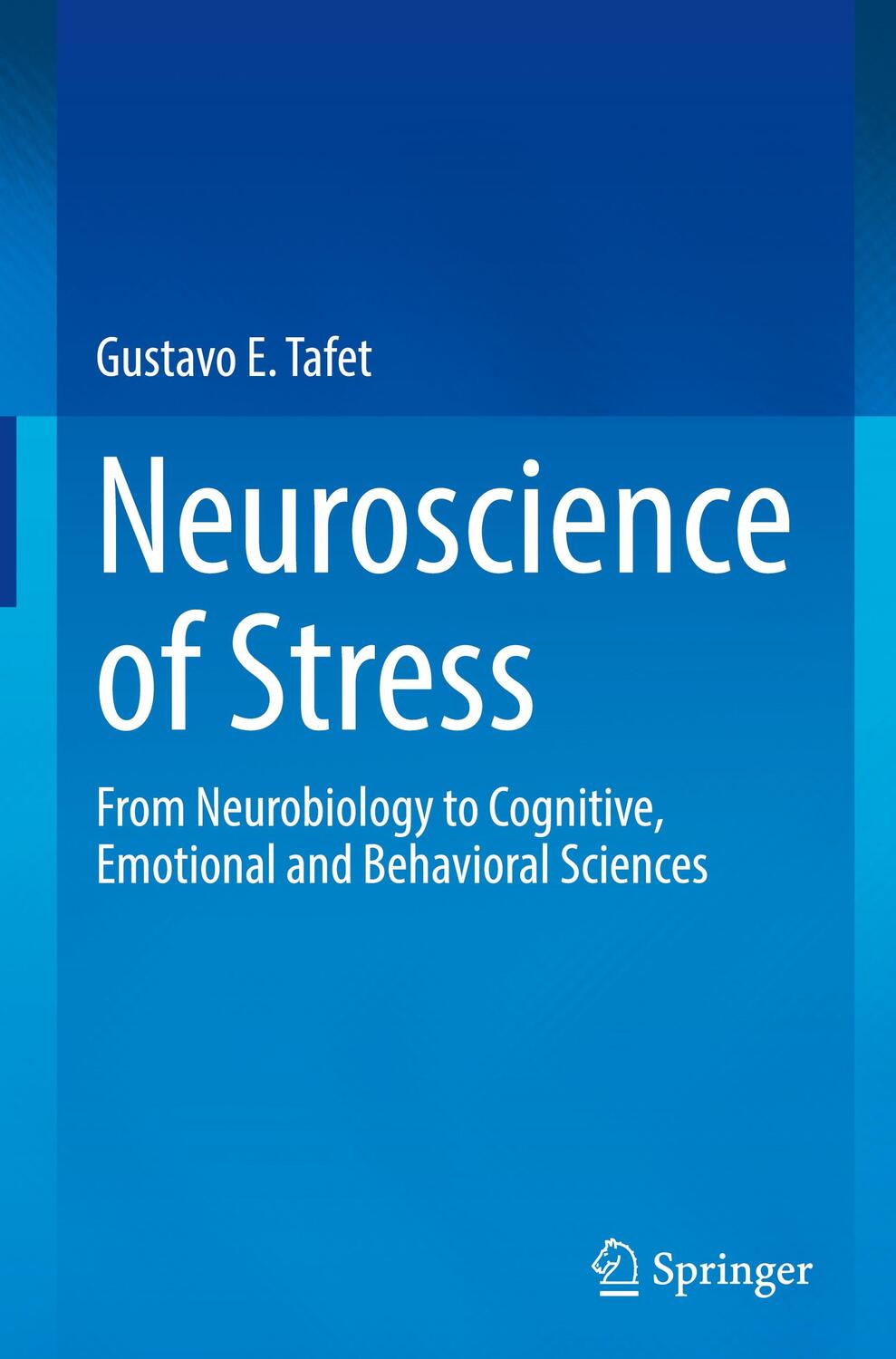 Cover: 9783031008634 | Neuroscience of Stress | Gustavo E. Tafet | Buch | VI | Englisch