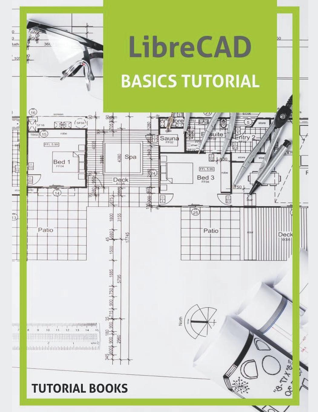 Cover: 9781393242116 | LibreCAD Basics Tutorial | Tutorial Books | Taschenbuch | Paperback