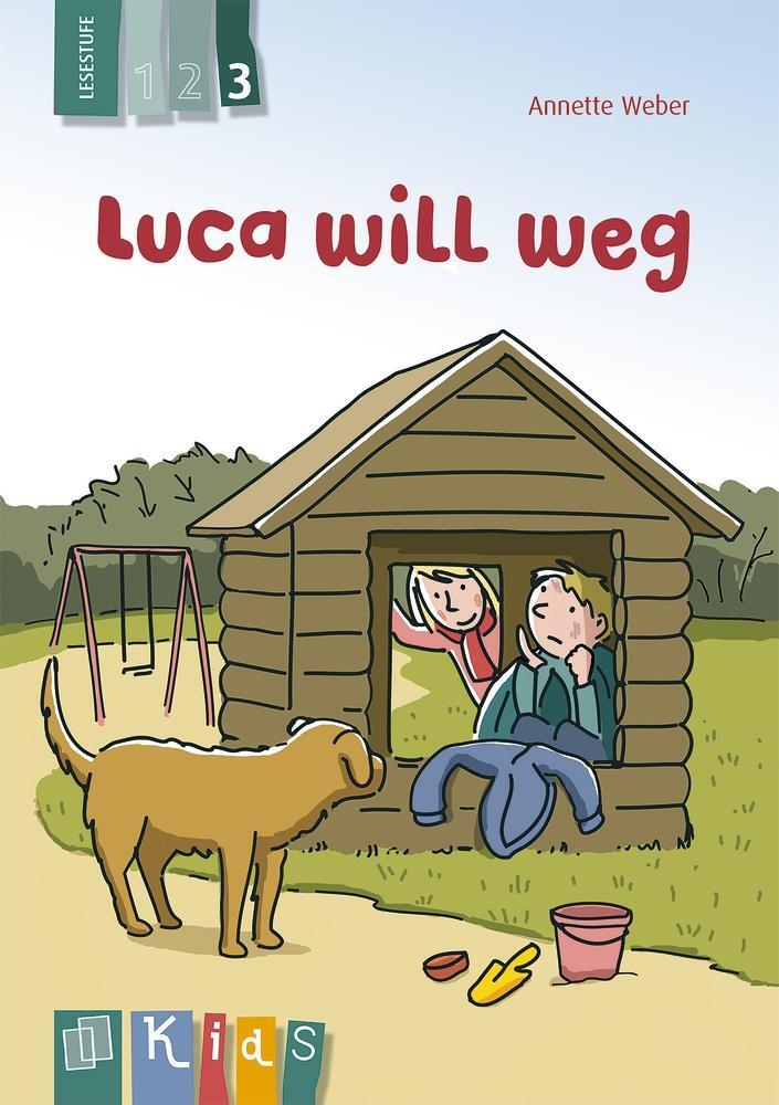 Cover: 9783834624826 | KidS Klassenlektüre: Luca will weg. Lesestufe 3 | Annette Weber | Buch