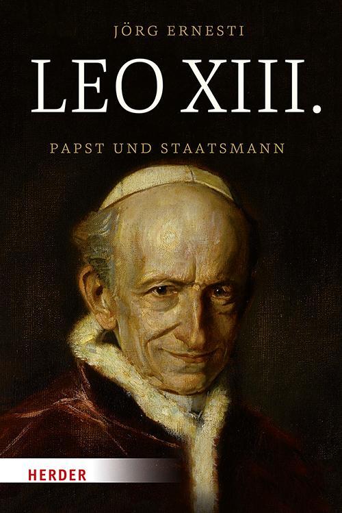 Cover: 9783451384608 | Leo XIII. | Papst und Staatsmann | Jörg Ernesti | Buch | Deutsch