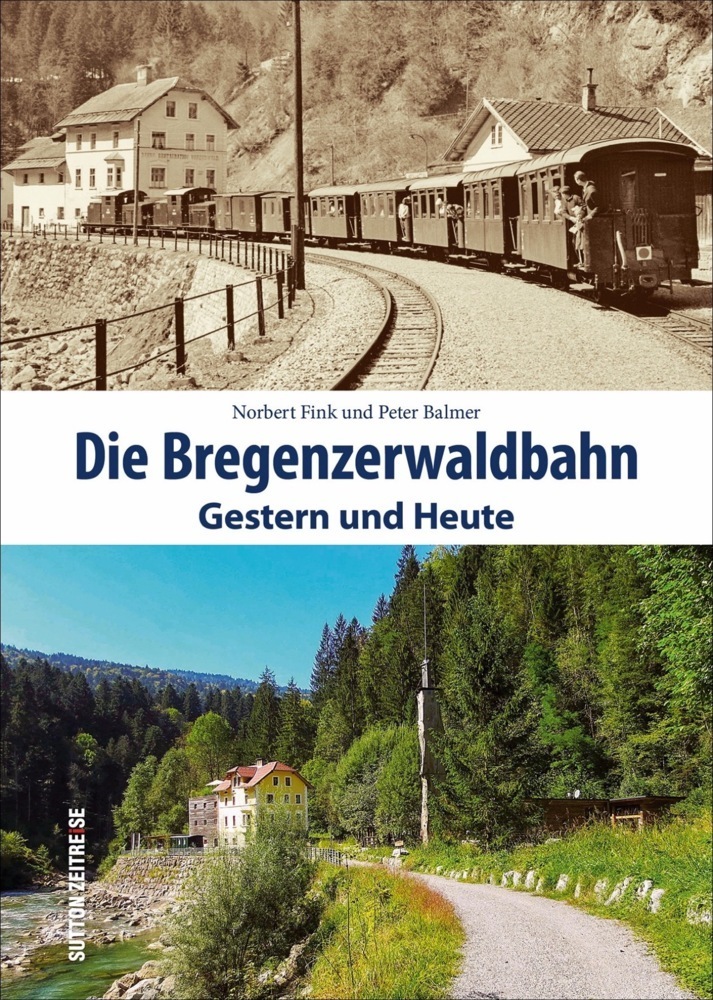 Cover: 9783963031489 | Die Bregenzerwaldbahn | Gestern und Heute | Norbert Fink | Buch | 2019