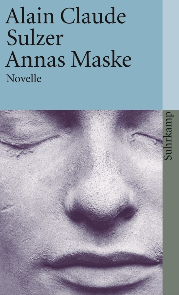 Cover: 9783518457856 | Annas Maske | Novelle | Alain Claude Sulzer | Taschenbuch | 118 S.