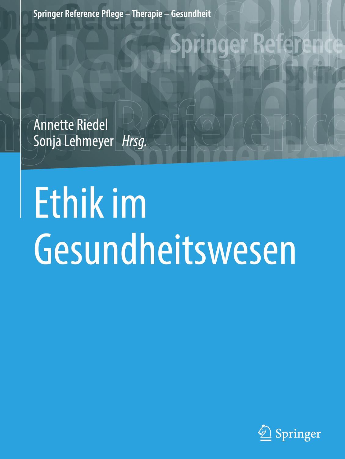 Cover: 9783662586792 | Ethik im Gesundheitswesen | Annette Riedel (u. a.) | Buch | Deutsch